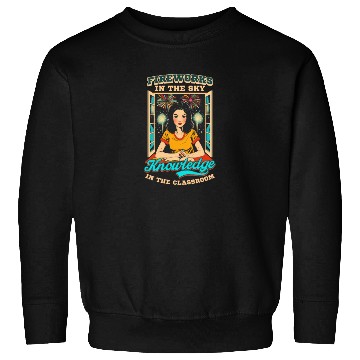 Discover Patriotic Teacher Fireworks Sky Knowledge Classroo Sweatshirts