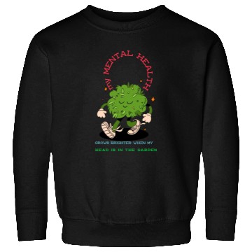 Discover My Mental Health improves when I spend time garden Sweatshirts