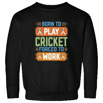 Discover Born to Play Cricket Funny Cricketer Sweatshirts