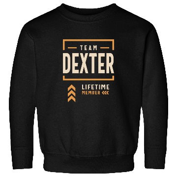 Discover Team Dexter Lifetime Member Funny Name Dexter Sweatshirts