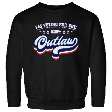 Discover I'm Voting For The Outlaw - Elections 2024 Sweatshirts