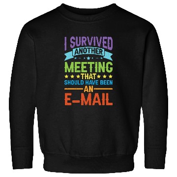 Discover I Survived Another Meeting 80 Sweatshirts