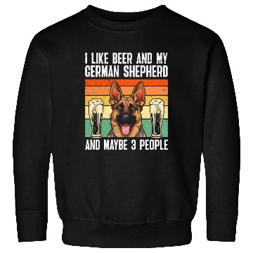 Discover German Shepherd Like Beer and Shepherd Funny Sweatshirts