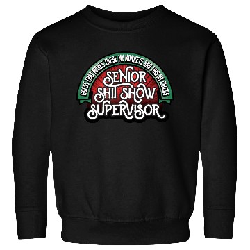 Discover Senior Shit Show Supervisor Sweatshirts