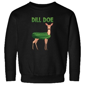 Discover Dill Doe Funny Deer Pickle Pun Humor Sweatshirts