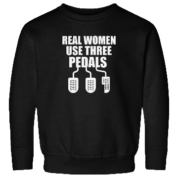 Discover Real Women Use Three Pedals Sweatshirts