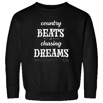 Discover country BEATS chasing DREAMS Sweatshirts
