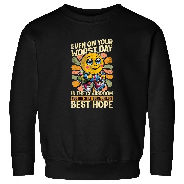 Discover Literature Teacher Even On Your Worst Day Educator Sweatshirts