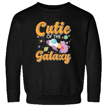Discover Galactically Sweet: "Cutie Of The Galaxy" Girls, Sweatshirts