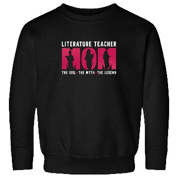 Discover Literature Teacher Mom The Idol The Instructor Sweatshirts