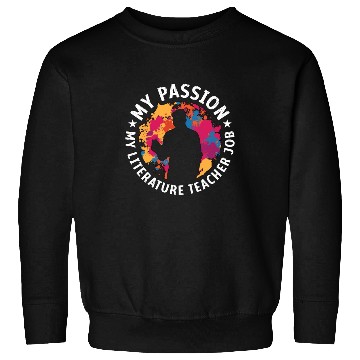 Discover Literature Teacher My Passion My Bookish Educator Sweatshirts