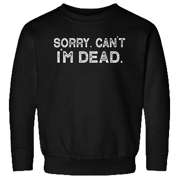 Discover sorry dead Funny opossum design Sweatshirts