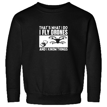 Discover Drones That's What I Do Funny Drone Pilot Sweatshirts