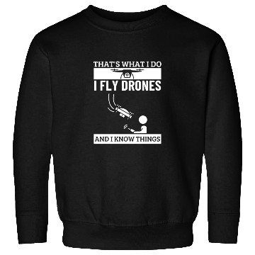 Discover Drones That's What I Do Funny Drone Pilot Sweatshirts