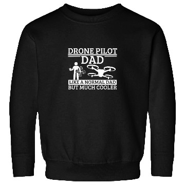 Discover Quadcopter Drone Pilot Dad Father Quote Funny Sweatshirts