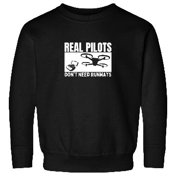 Discover Quadcopter Real Pilots Don't Need Runways Funny Sweatshirts
