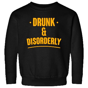 Discover Drunk And Disorderly 2 Sweatshirts