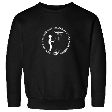 Discover Quadcopter Get More Drones Funny Drone Pilot Sweatshirts