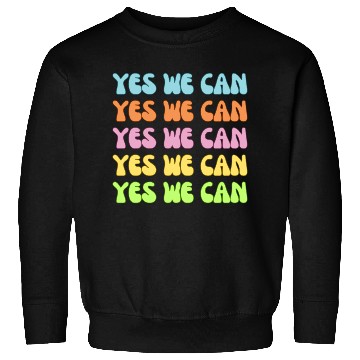 Discover Retro YES WE Can Obama Protest Affirmation Sweatshirts