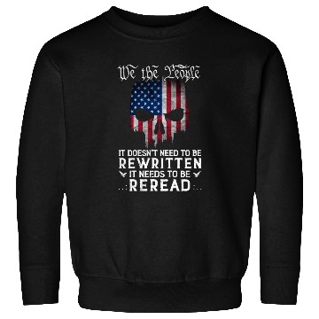Discover Patriot Skull US Flag USA Constitution Needs To Sweatshirts