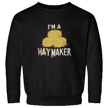 Discover Funny Hay Maker Farm Life Style for a Farmer Sweatshirts