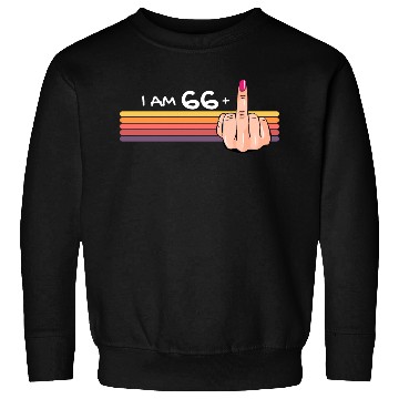 Discover I Am 66 + 1 Middle Finger Sweatshirts I Am 66 Plus,