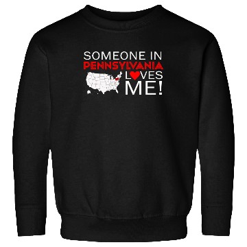 Discover Someone In Pennsylvania Loves Me Sweatshirts