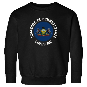 Discover Someone In Pennsylvania Loves Me Sweatshirts