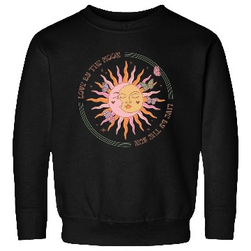 Discover Love By The Moon, Live By The Sun Sweatshirts