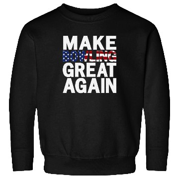 Discover Patriotic USA Make Bowling Great Again Sweatshirts