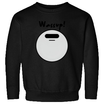 Discover Wassup! - Playful and Joyful Expression Sweatshirts