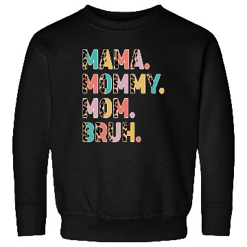Discover Mama Mommy Mom Bruh Mothers Day Sweatshirts
