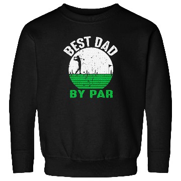 Discover Best Dad By Par Father's Day Golfing Golf Tees Dad Sweatshirts
