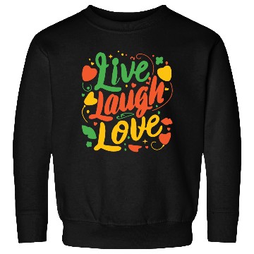 Discover live laugh love Sweatshirts