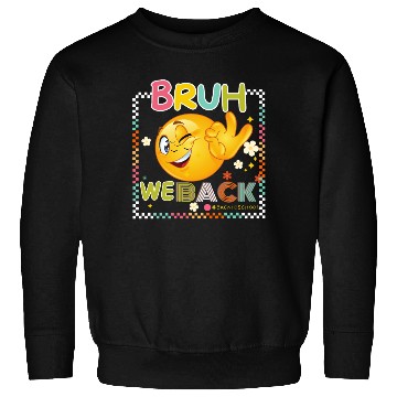 Discover BRUH WE BACK BACK TO SCHOOL 1 Sweatshirts