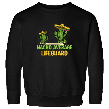 Discover Nacho Average Lifeguard Sweatshirts