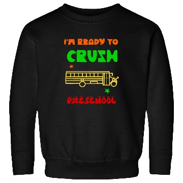 Discover I m ready to crush preschool Sweatshirts