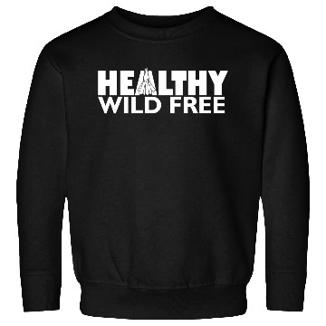 Discover Healthy Wild Free - White Sweatshirts