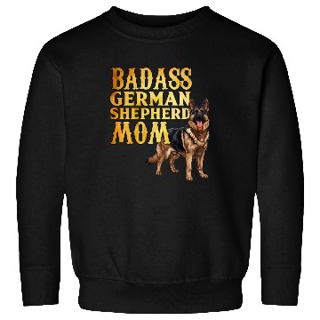 Discover German Shepherd BAD ASS GERMAN SHEPHERD MOM Sweatshirts