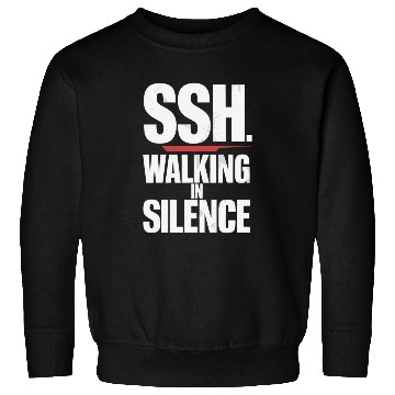Discover SSH. Silent Walking In Silence Serenity Sweatshirts
