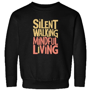 Discover Silent Walking Mindful Living Trend Sweatshirts