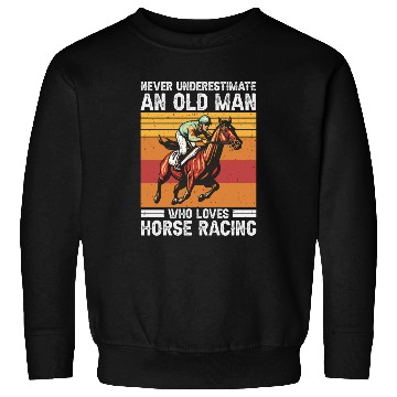 Discover Horse Racing Lover Old Man Sweatshirts