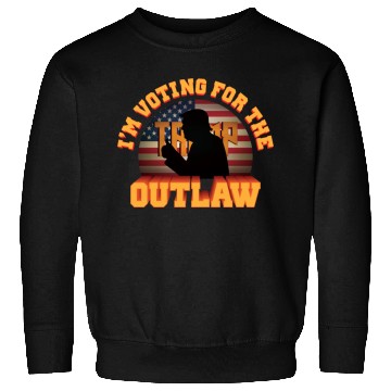Discover I'm Voting For The Outlaw - 2024 Election Sweatshirts