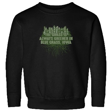 Discover Grass Greener in Blue Grass Iowa Pun IA Joke Des M Sweatshirts