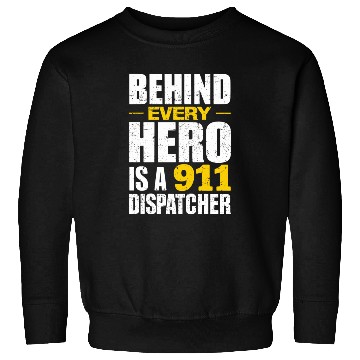 Discover Behind Every Hero Is A 911 Dispatcher Sweatshirts