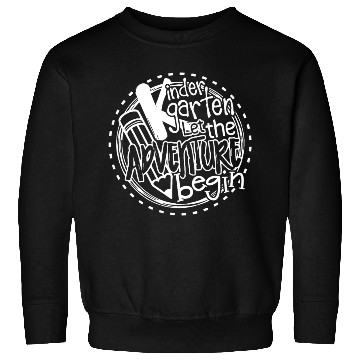Discover Let Kindergarten Adventure Begin Teacher Sweatshirts