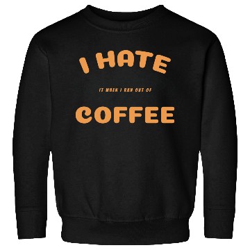 Discover COFFEE Sweatshirts