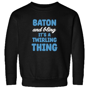 Discover Baton And Bling It's A Twirling Thing Marching Sweatshirts