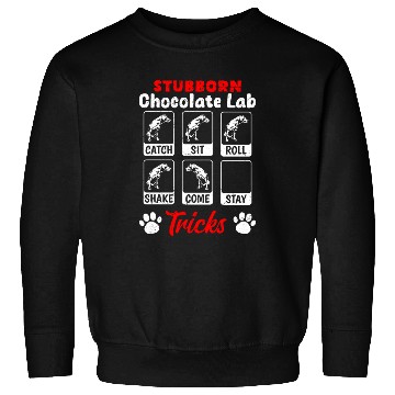 Discover Labrador STUBBORN CHOCOLATE LAB TRICKS Sweatshirts