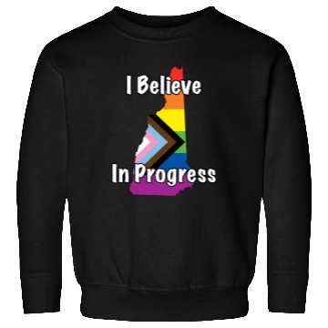 Discover New Hampshire Pride Believe in Progress Flag Sweatshirts